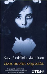 Kay Redfield Jamison - Una mente inquieta, Tea Editore